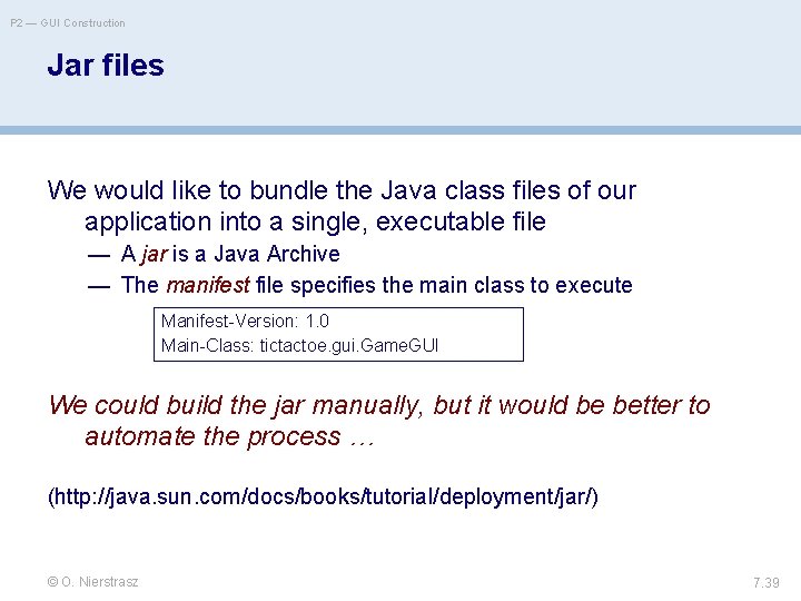 P 2 — GUI Construction Jar files We would like to bundle the Java
