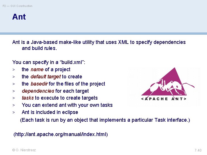 P 2 — GUI Construction Ant is a Java-based make-like utility that uses XML
