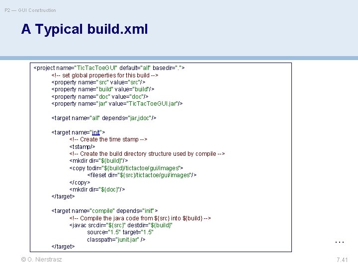 P 2 — GUI Construction A Typical build. xml <project name="Tic. Tac. Toe. GUI"