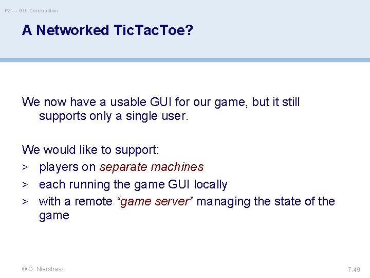 P 2 — GUI Construction A Networked Tic. Tac. Toe? We now have a