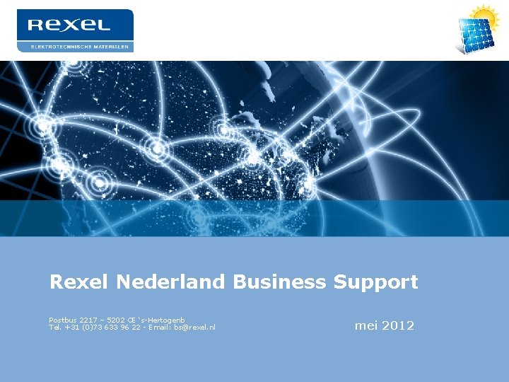 Rexel Nederland Business Support Postbus 2217 – 5202 CE ‘s-Hertogenb Tel. +31 (0)73 633