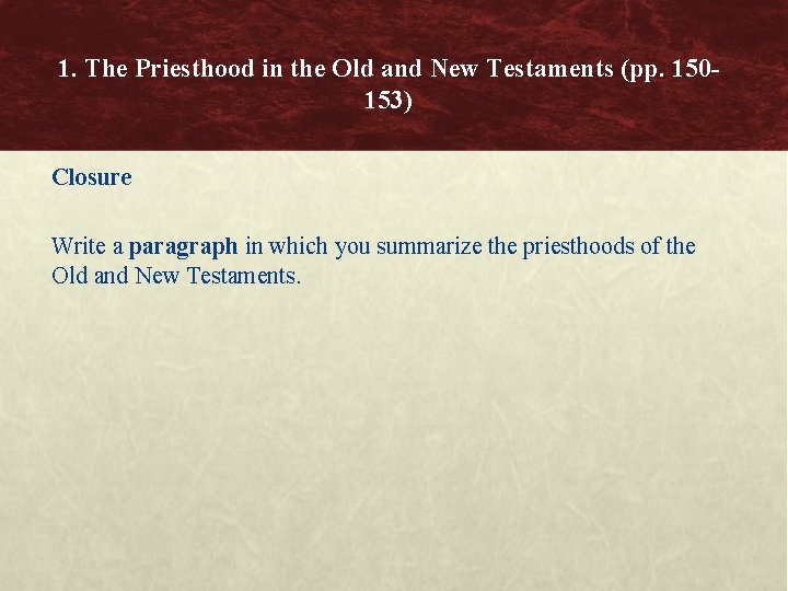 1. The Priesthood in the Old and New Testaments (pp. 150153) Closure Write a
