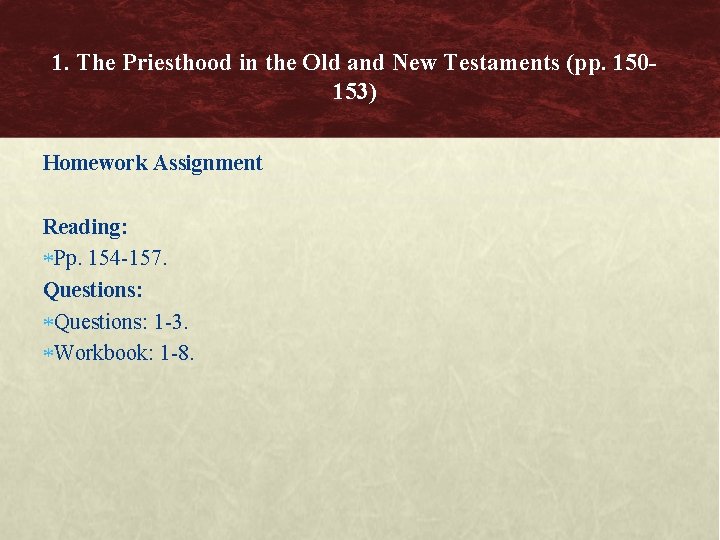 1. The Priesthood in the Old and New Testaments (pp. 150153) Homework Assignment Reading:
