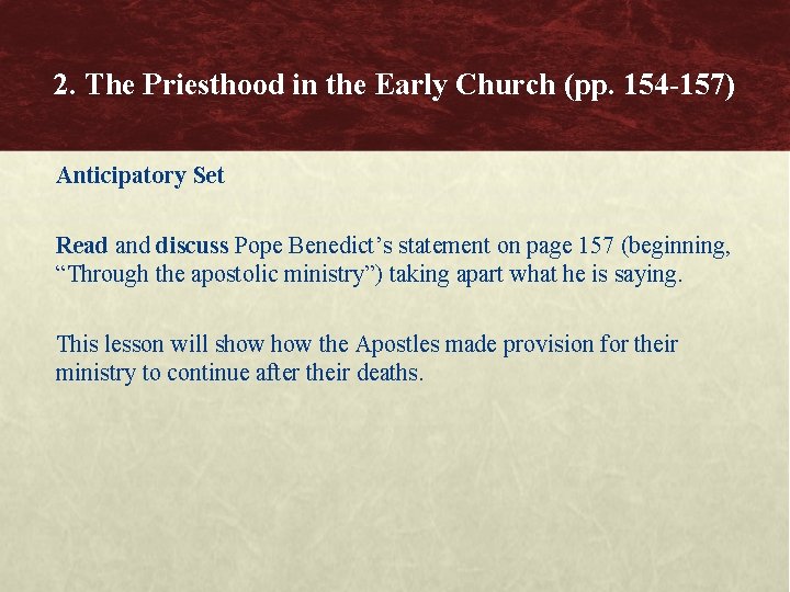 2. The Priesthood in the Early Church (pp. 154 -157) Anticipatory Set Read and