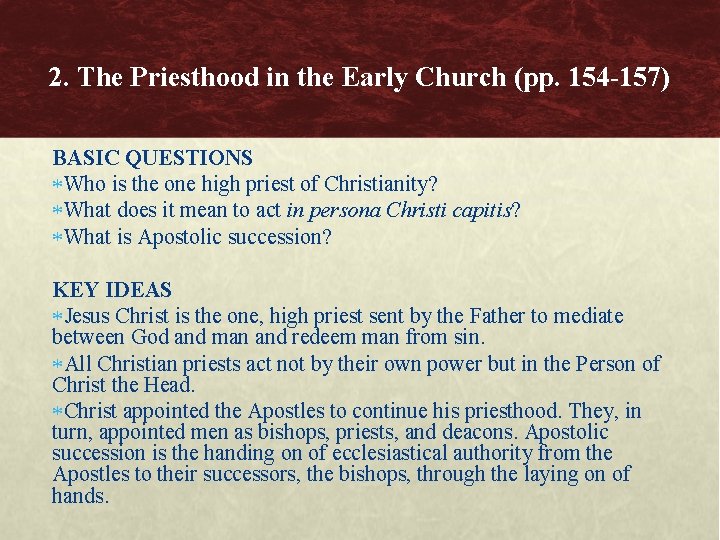 2. The Priesthood in the Early Church (pp. 154 -157) BASIC QUESTIONS Who is