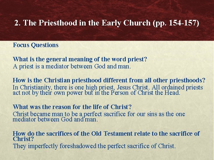 2. The Priesthood in the Early Church (pp. 154 -157) Focus Questions What is