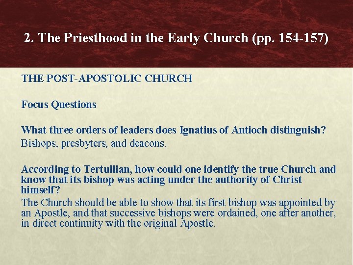 2. The Priesthood in the Early Church (pp. 154 -157) THE POST-APOSTOLIC CHURCH Focus