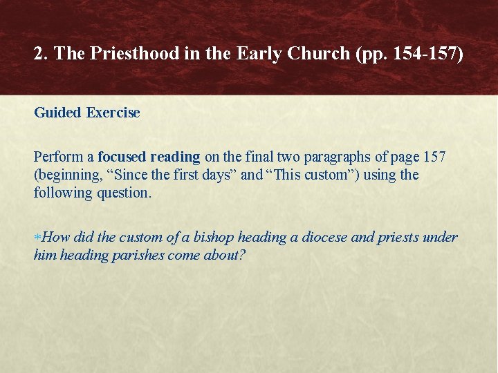 2. The Priesthood in the Early Church (pp. 154 -157) Guided Exercise Perform a