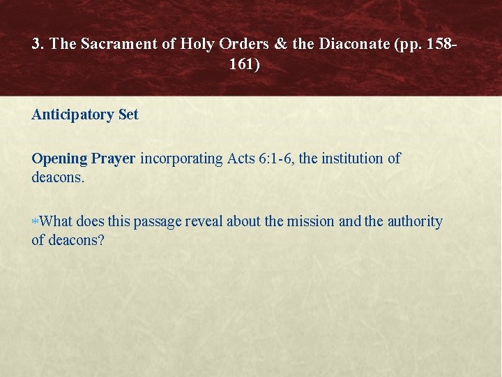 3. The Sacrament of Holy Orders & the Diaconate (pp. 158161) Anticipatory Set Opening