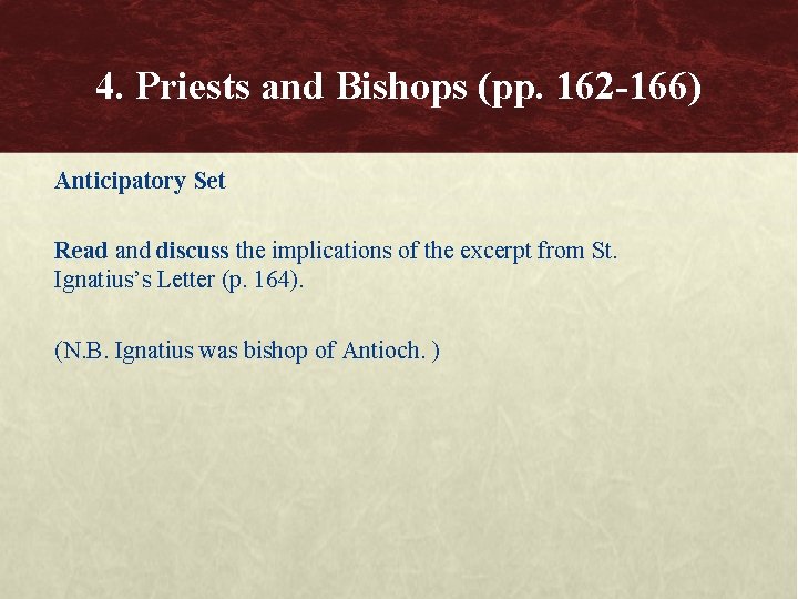 4. Priests and Bishops (pp. 162 -166) Anticipatory Set Read and discuss the implications