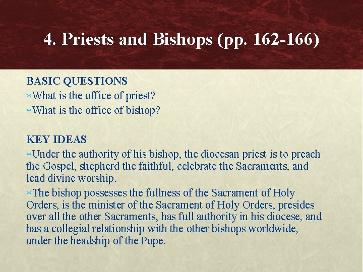 4. Priests and Bishops (pp. 162 -166) BASIC QUESTIONS What is the office of