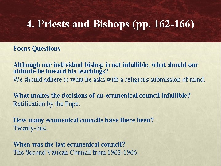 4. Priests and Bishops (pp. 162 -166) Focus Questions Although our individual bishop is