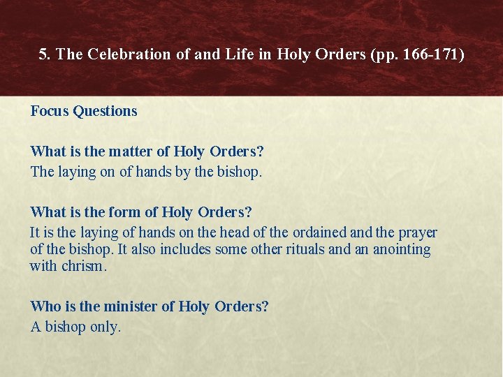 5. The Celebration of and Life in Holy Orders (pp. 166 -171) Focus Questions