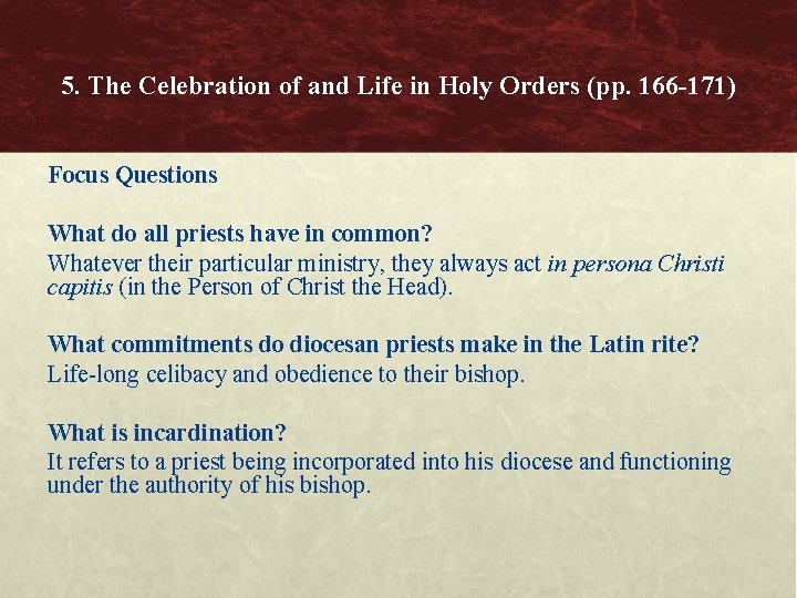 5. The Celebration of and Life in Holy Orders (pp. 166 -171) Focus Questions