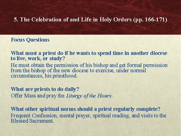 5. The Celebration of and Life in Holy Orders (pp. 166 -171) Focus Questions