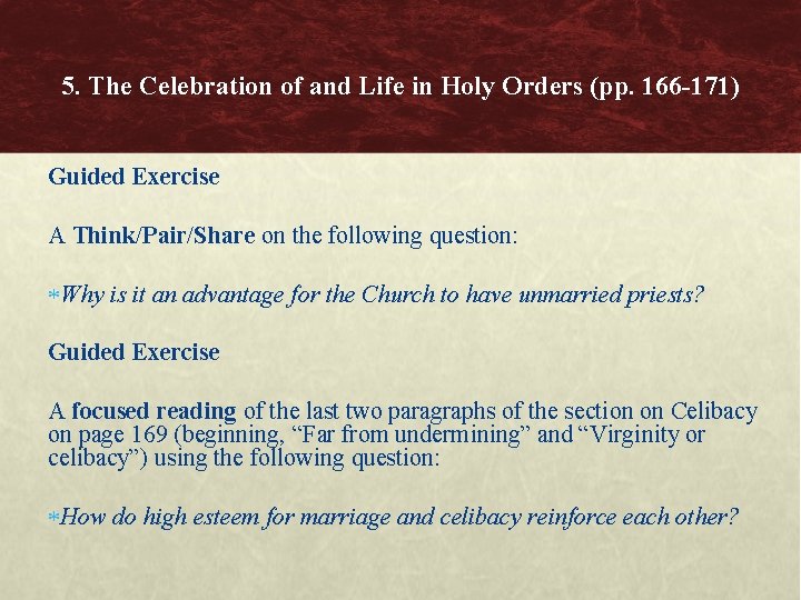 5. The Celebration of and Life in Holy Orders (pp. 166 -171) Guided Exercise