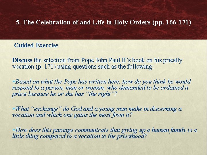 5. The Celebration of and Life in Holy Orders (pp. 166 -171) Guided Exercise