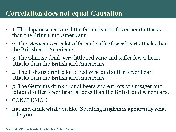 Correlation does not equal Causation • 1. The Japanese eat very little fat and