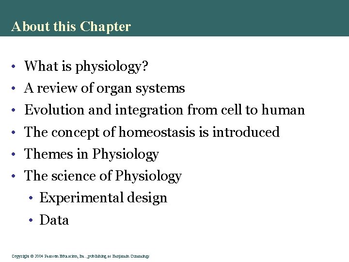 About this Chapter • What is physiology? • A review of organ systems •