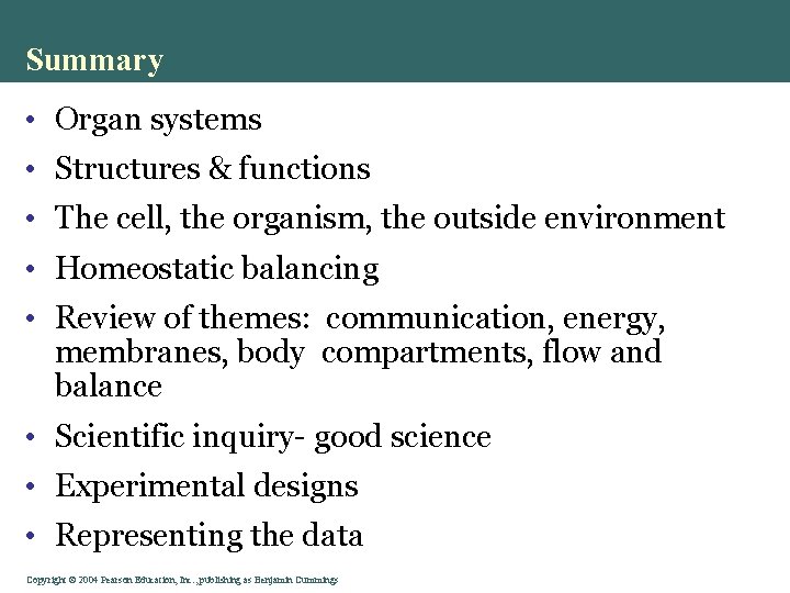 Summary • Organ systems • Structures & functions • The cell, the organism, the