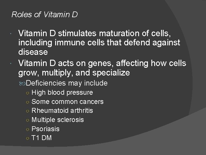 Roles of Vitamin D stimulates maturation of cells, including immune cells that defend against