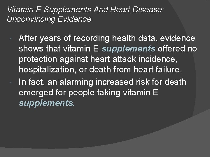 Vitamin E Supplements And Heart Disease: Unconvincing Evidence After years of recording health data,