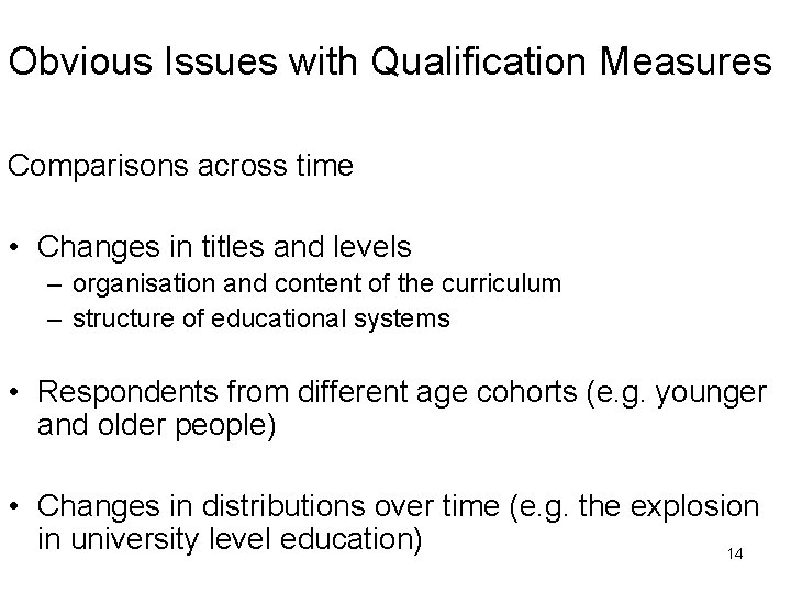 Obvious Issues with Qualification Measures Comparisons across time • Changes in titles and levels