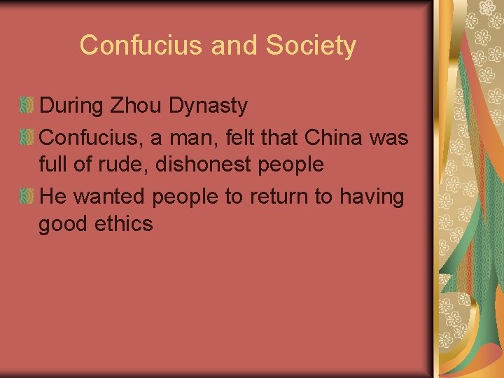 Confucius and Society During Zhou Dynasty Confucius, a man, felt that China was full