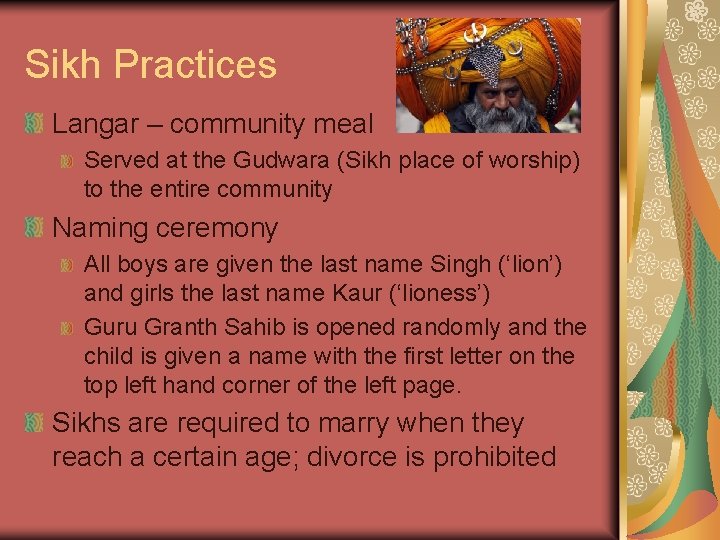 Sikh Practices Langar – community meal Served at the Gudwara (Sikh place of worship)
