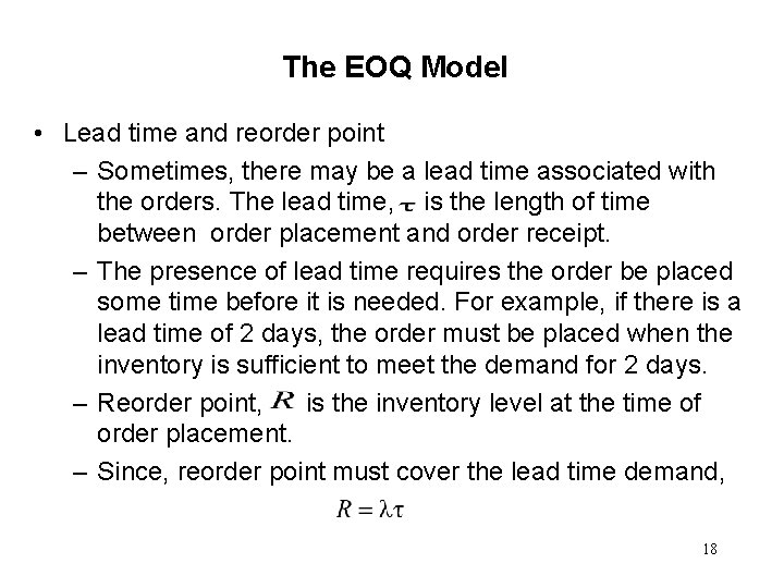 The EOQ Model • Lead time and reorder point – Sometimes, there may be