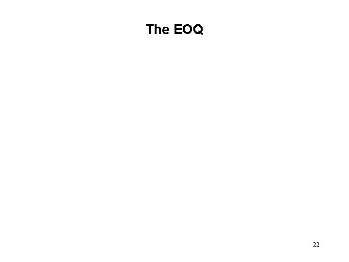 The EOQ 22 