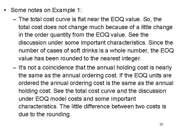  • Some notes on Example 1: – The total cost curve is flat