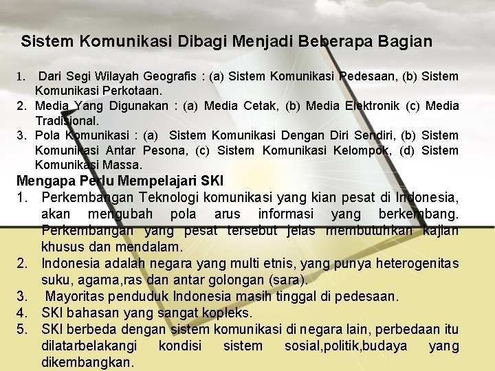 Sistem Komunikasi Dibagi Menjadi Beberapa Bagian 1. Dari Segi Wilayah Geografis : (a) Sistem Sistem Komunikasi Dibagi Menjadi Beberapa Bagian 1. Dari Segi Wilayah Geografis : (a) Sistem