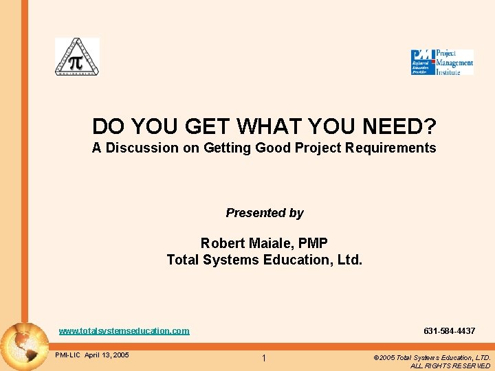 DO YOU GET WHAT YOU NEED? A Discussion on Getting Good Project Requirements Presented