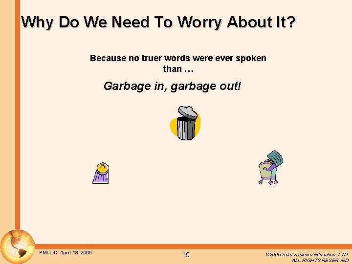 Why Do We Need To Worry About It? Because no truer words were ever