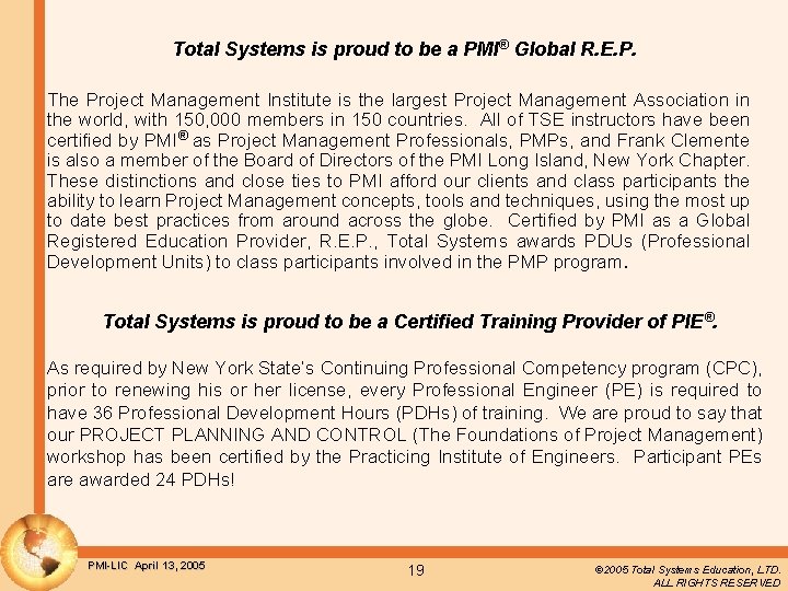 Total Systems is proud to be a PMI® Global R. E. P. The Project