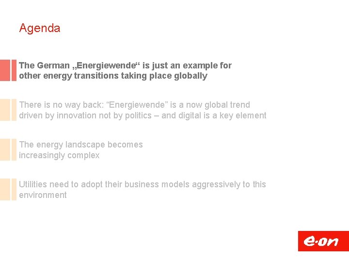 Agenda The German „Energiewende“ is just an example for other energy transitions taking place