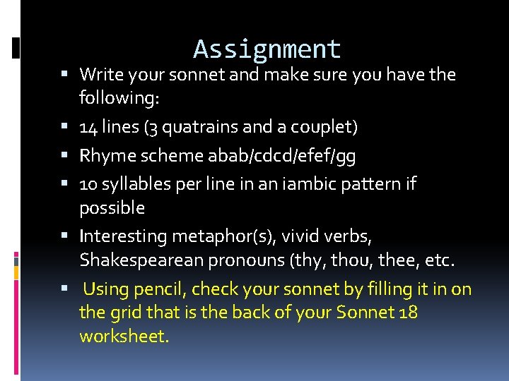 Assignment Write your sonnet and make sure you have the following: 14 lines (3