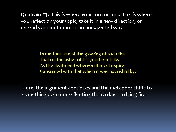 Quatrain #3: This is where your turn occurs. This is where you reflect on