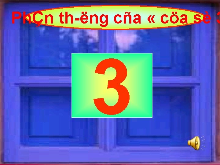 PhÇn th ëng cña « cöa sè 3 3 