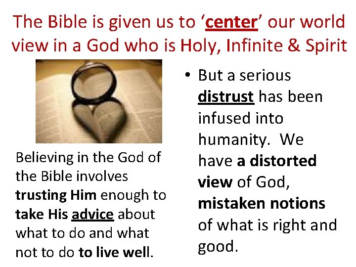 The Bible is given us to ‘center’ our world view in a God who