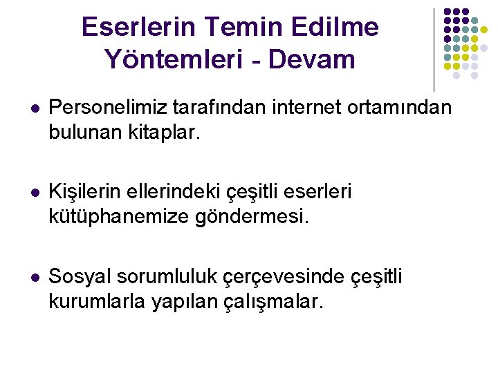 Eserlerin Temin Edilme Yöntemleri - Devam l Personelimiz tarafından internet ortamından bulunan kitaplar. l