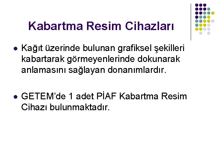 Kabartma Resim Cihazları l Kağıt üzerinde bulunan grafiksel şekilleri kabartarak görmeyenlerinde dokunarak anlamasını sağlayan