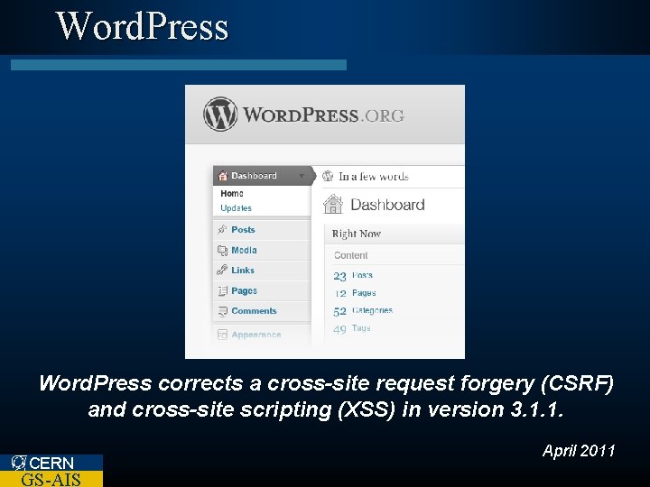 Word. Press corrects a cross-site request forgery (CSRF) and cross-site scripting (XSS) in version