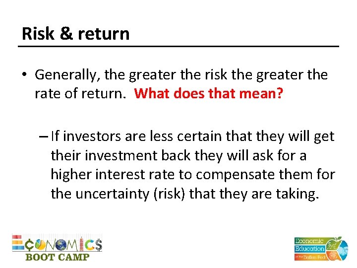 Risk & return • Generally, the greater the risk the greater the rate of