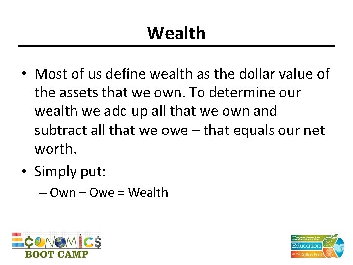 Wealth • Most of us define wealth as the dollar value of the assets