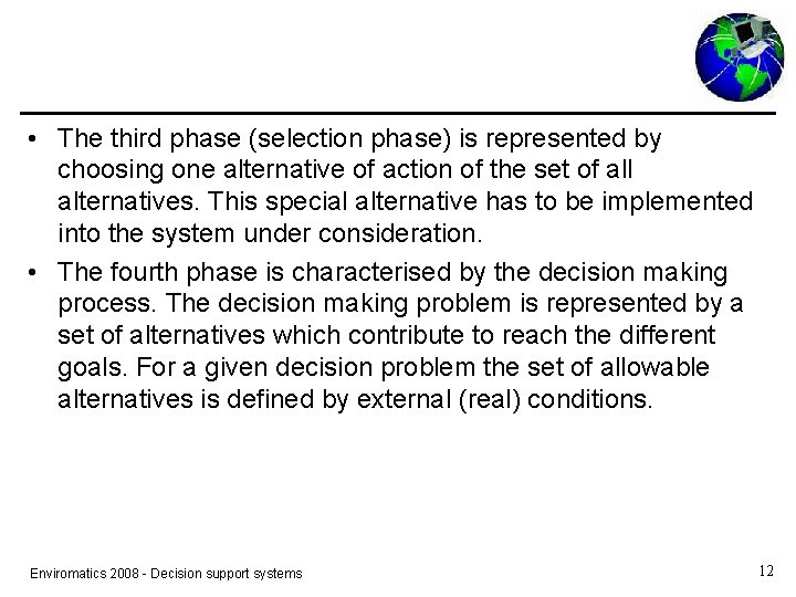  • The third phase (selection phase) is represented by choosing one alternative of