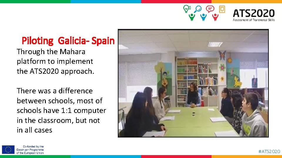 Piloting Galicia- Spain Through the Mahara platform to implement the ATS 2020 approach. There