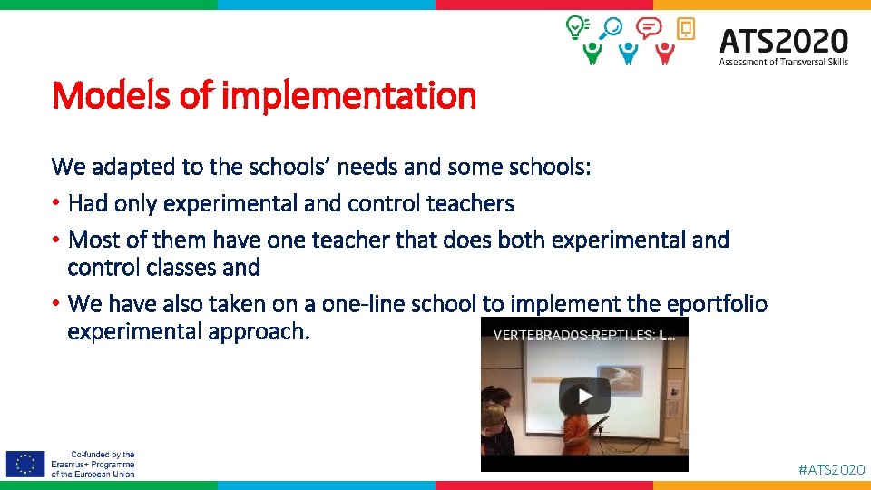 Models of implementation We adapted to the schools’ needs and some schools: • Had