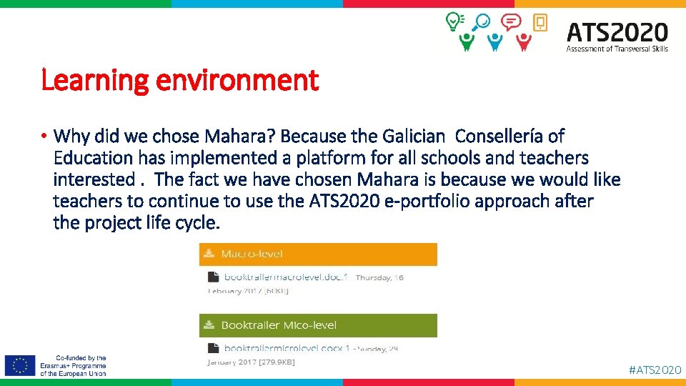 Learning environment • Why did we chose Mahara? Because the Galician Consellería of Education